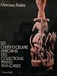 Les chefs-d'oeuvre africains des collections priv�es fran�aises.