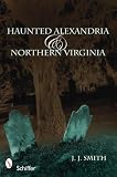 Haunted Alexandria & Northern Virginia