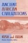 Ancient African Civilizations: Kush and Axum