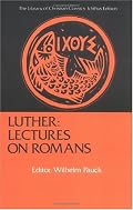 Luther: Lectures on Romans (Library of Christian Classics (Paperback Westminster))