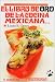 El Libro de Oro de la Cocina Mexicana