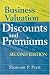 Business Valuation Discounts and Premiums