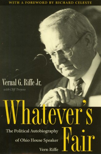 Whatever’s Fair: The Political Autobiography of Ohio House Speaker Vern Riffe