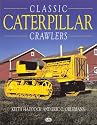 Classic Caterpillar Crawlers (Motorbooks International Farm Tractor Color History)