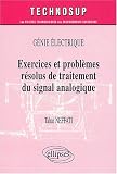 Exercices et probl�mes r�solus de traitement du signal analogique