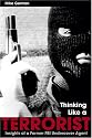 Thinking Like a Terrorist: Insights of a Former FBI Undercover Agent
