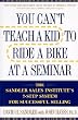 You Can't Teach a Kid to Ride a Bike at a Seminar