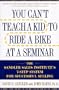 You Can't Teach a Kid to Ride a Bike at a Seminar: The Sandler Sales Institute's 7-Step System for Successful Selling