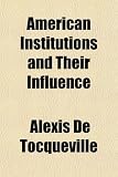 American Institutions and Their Influence