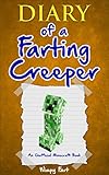 Minecraft: Minecraft Fart Diary: Diary of a Farting Creeper: Book 1: Why Does the Creeper Fart When He Should Explode?