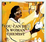 You Can Be a Woman Chemist