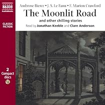 The Moonlit Road: And Other Chilling Stories (Classic Fiction)