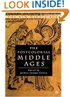 The Postcolonial Middle Ages (New Middle Ages)