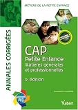 Annales corrig�es CAP Petite Enfance : Mati�res g�n�rales et professionnelles