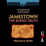 Jamestown, the Buried Truth | [William M. Kelso]