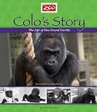 Image of Colo's Story: The Life of One Grand Gorilla (Columbus Zoo Books for Young Readers Collection)