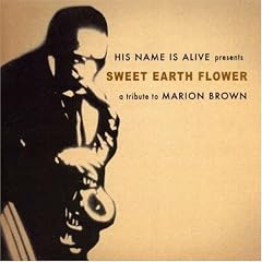 Sweet Earth Flower: A Tribute to Marion Brown