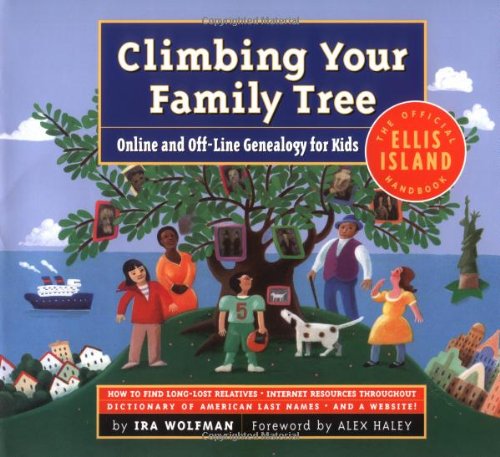 Climbing Your Family Tree: Online and Off-Line Genealogy for Kids