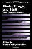 Kinds, Things, and Stuff: Mass Terms and Generics (New Directions in Cognitive Science)