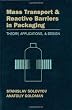 Mass Transport & Reactive Barriers in Packaging: Theory, Applications, and Design