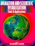 Animation and Scientific Visualization: Tools and Applications