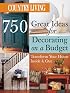 Country Living 750 Great Ideas for Decorating on a Budget: Transform Your Home Inside & Out