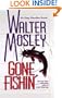 GONE FISHIN: Featuring an Original Easy Rawlins Short Story "Smoke"