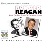 Ronald Reagan: Silver Screen to the White House- Journey of a Lifetime (The Docubook Series) book cover