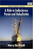 A Ride to India Across Persia and Baluchistan