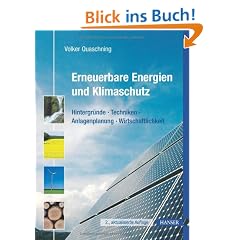 Erneuerbare Energien und Klimaschutz: Hintergr�nde - Techniken - Anlagenplanung - Wirtschaftlichkeit