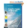 Erneuerbare Energien und Klimaschutz: Hintergr�nde - Techniken - Anlagenplanung - Wirtschaftlichkeit