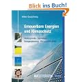 Erneuerbare Energien und Klimaschutz: Hintergr�nde - Techniken - Anlagenplanung - Wirtschaftlichkeit