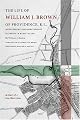 The Life of William J. Brown of Providence, R.I. (Revisiting New England: the New Regionalism)