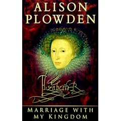Marriage With My Kingdom: The Courtships of Elizabeth I