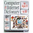 Computer and Internet Dictionary for Ages 9 to 99