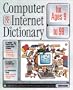 Computer and Internet Dictionary for Ages 9 to 99