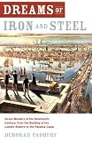 Dreams of Iron and Steel: Seven Wonders of the Nineteenth Century, from the Building of the London Sewers to the Panama Canal
