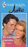 Un Matrimonio Imposible (An Impossible Marriage) (Julia, 61)