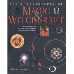 The Encyclopedia of Magic and Witchcraft: An Historical Exploration into the World of the Magician
