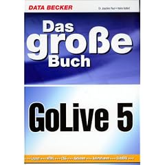 Das gro�e Buch GoLive 5. Layout, HTML, CSS, Aktionen, Animationen, WebDAV