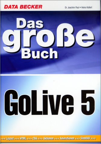 Cover image : Das grosse Buch GoLive 5. Layout, HTML, CSS, Aktionen, Animationen, WebDAV