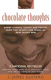Chocolate Thoughts: Short Stories, Essays and Poetry from the Hearts and Minds of Real Black Men