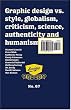 Graphic Design Vs. Style, Globalism, Criticism, Science, Authenticity and Humanism: 67 (Emigre)