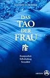 Das Tao der Frau - Maitreyi D. Piontek