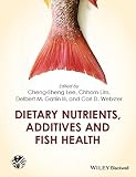 Dietary nutrients, additives, and fish health
