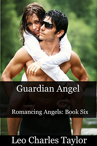 Guardian Angel (Romancing Angels Book 6)