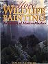 More Wildlife Painting: Techniques of Modern Masters