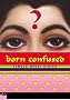 Born Confused