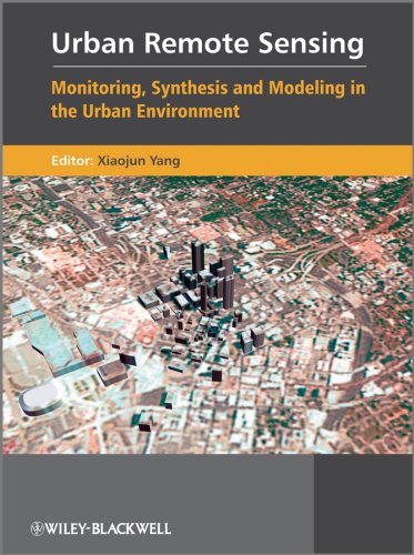 Urban Remote Sensing: Monitoring, Synthesis and Modeling in the Urban Environment