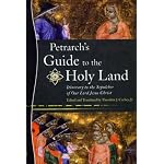 Petrarch's Guide to the Holy Land: Itinerary to the Sepulcher of Our Lord Jesus Christ = Itinerarium Ad Sepulchrum Domini Nostri Yehsu Christi book cover